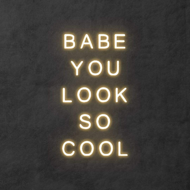 'Babe You Look So Cool' Neon Sign NeonPilgrim