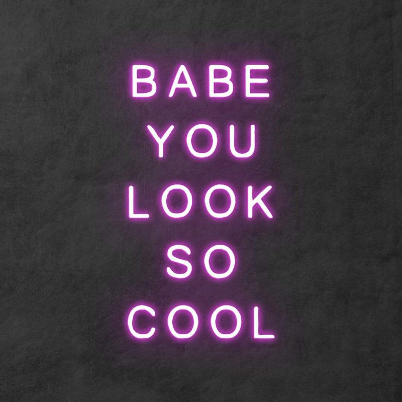 'Babe You Look So Cool' Neon Sign NeonPilgrim