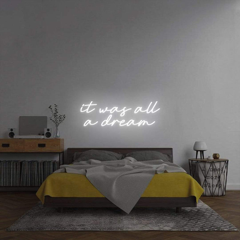 'It Was All a Dream' Neon Sign NeonPilgrim