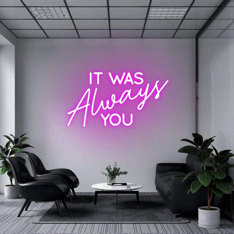 'It Was Always You' Neon Sign NeonPilgrim