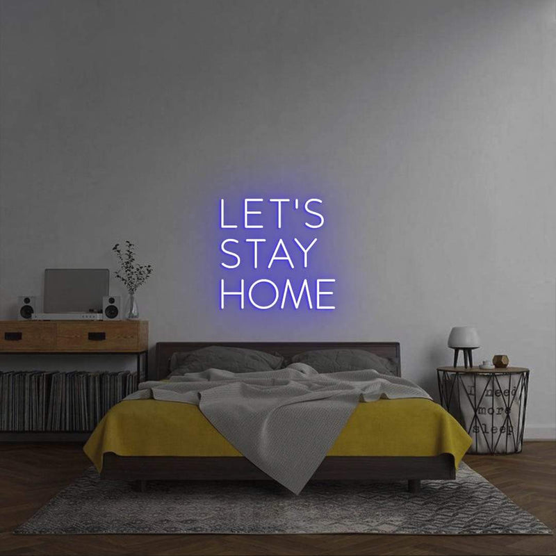 'Let's Stay Home' Neon Sign NeonPilgrim