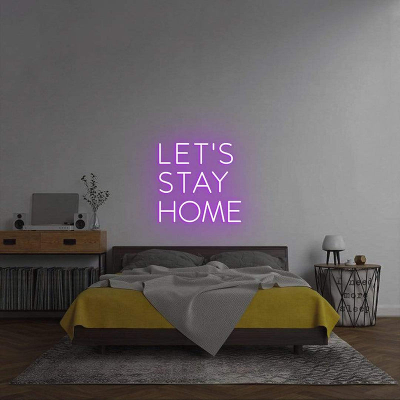 'Let's Stay Home' Neon Sign NeonPilgrim