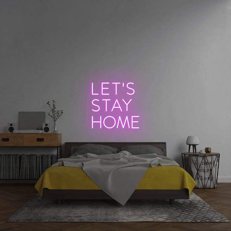 'Let's Stay Home' Neon Sign NeonPilgrim