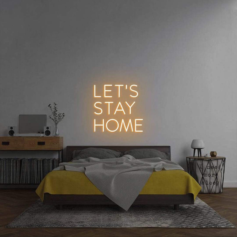 'Let's Stay Home' Neon Sign NeonPilgrim