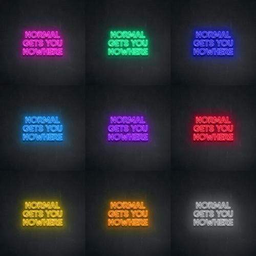 'Normal Gets You Nowhere' Neon Sign NeonPilgrim