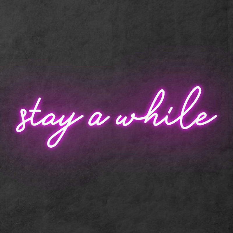 'stay a while' Neon Sign NeonPilgrim