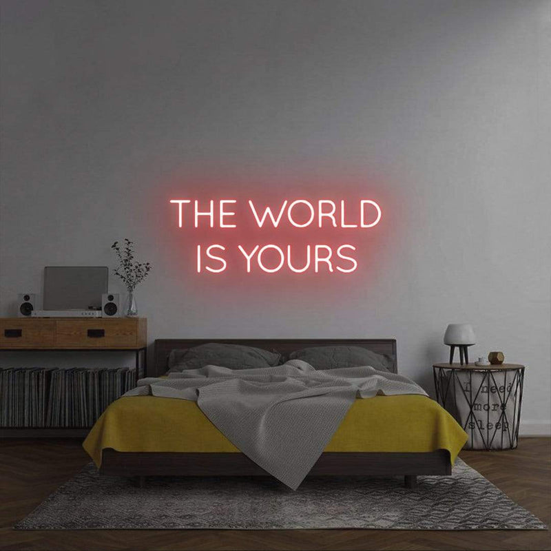 'The World is Yours' Neon Sign NeonPilgrim