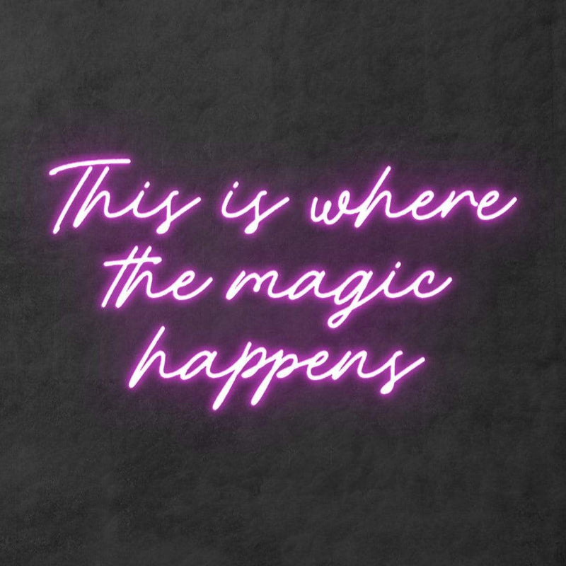 'This is Where the Magic Happens' Neon Sign NeonPilgrim