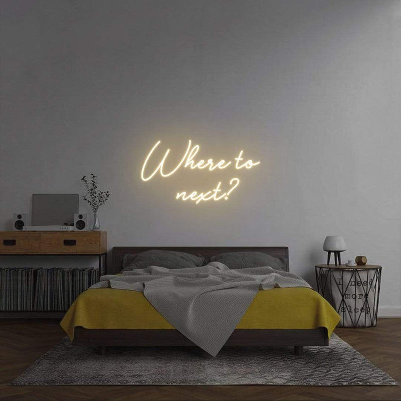 'Where to next?' Neon Sign NeonPilgrim