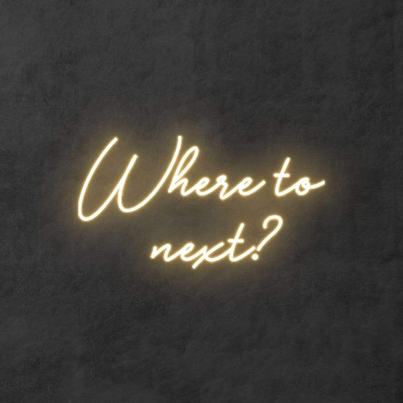 'Where to next?' Neon Sign NeonPilgrim